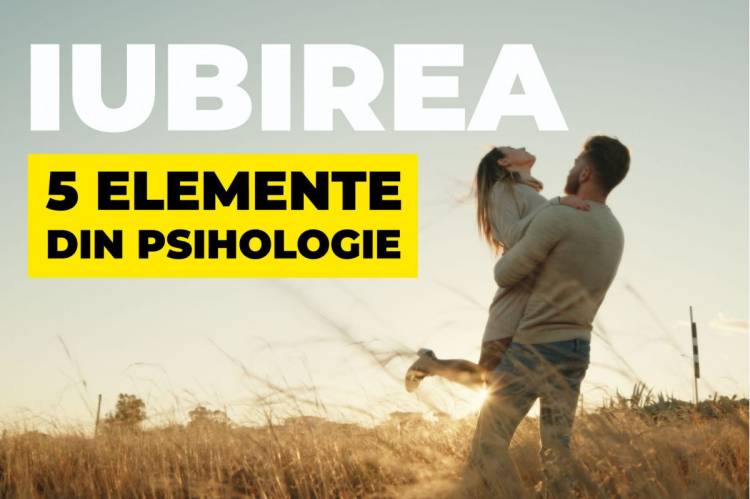 Iubirea - 5 elemente din psihologie